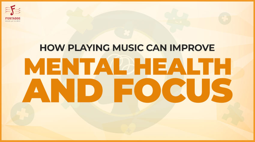 How Playing Music Can Improve Mental Health and Focus 