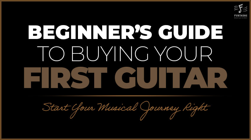 Beginner’s Guide to Buying Your First Guitar – Start Your Musical Journey Right